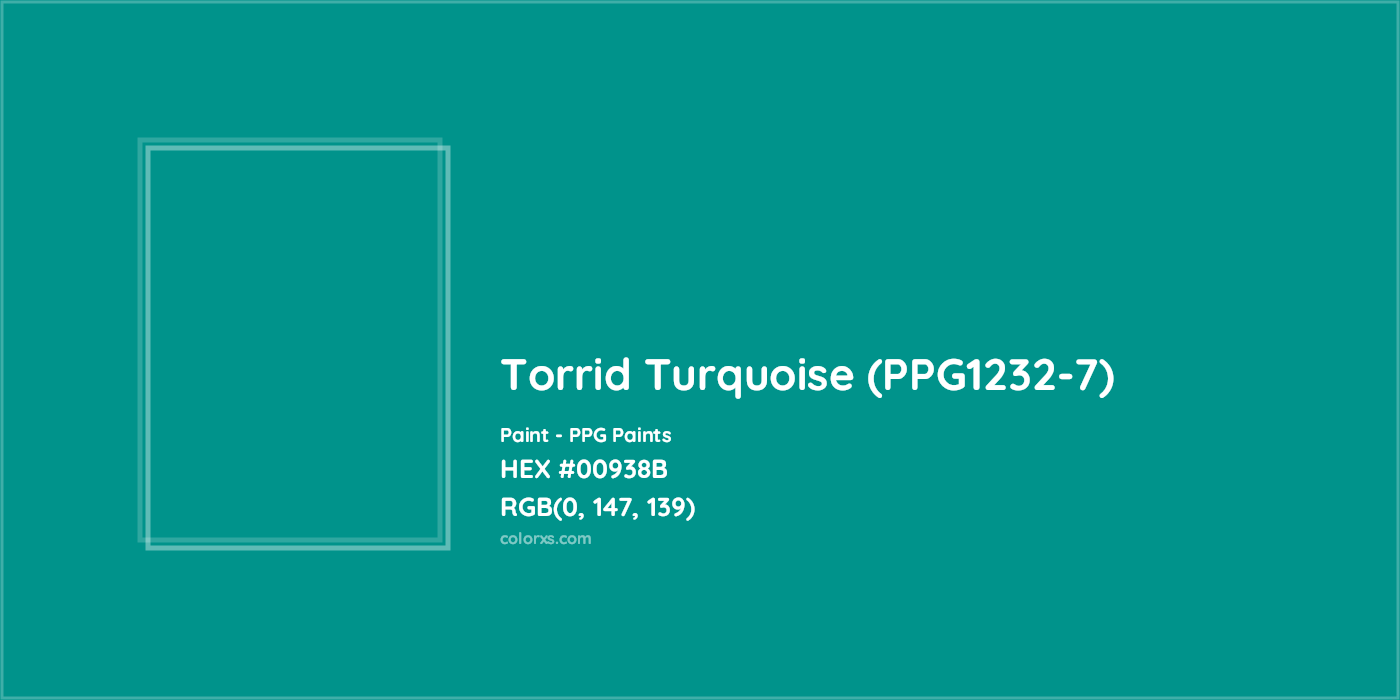 HEX #00938B Torrid Turquoise (PPG1232-7) Paint PPG Paints - Color Code