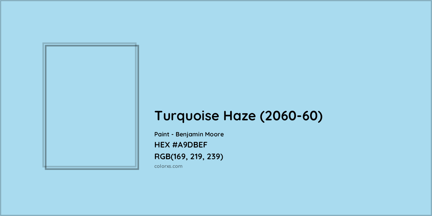 HEX #A9DBEF Turquoise Haze (2060-60) Paint Benjamin Moore - Color Code