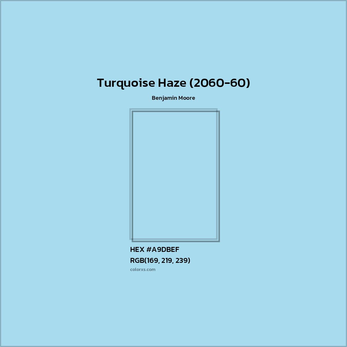 HEX #A9DBEF Turquoise Haze (2060-60) Paint Benjamin Moore - Color Code