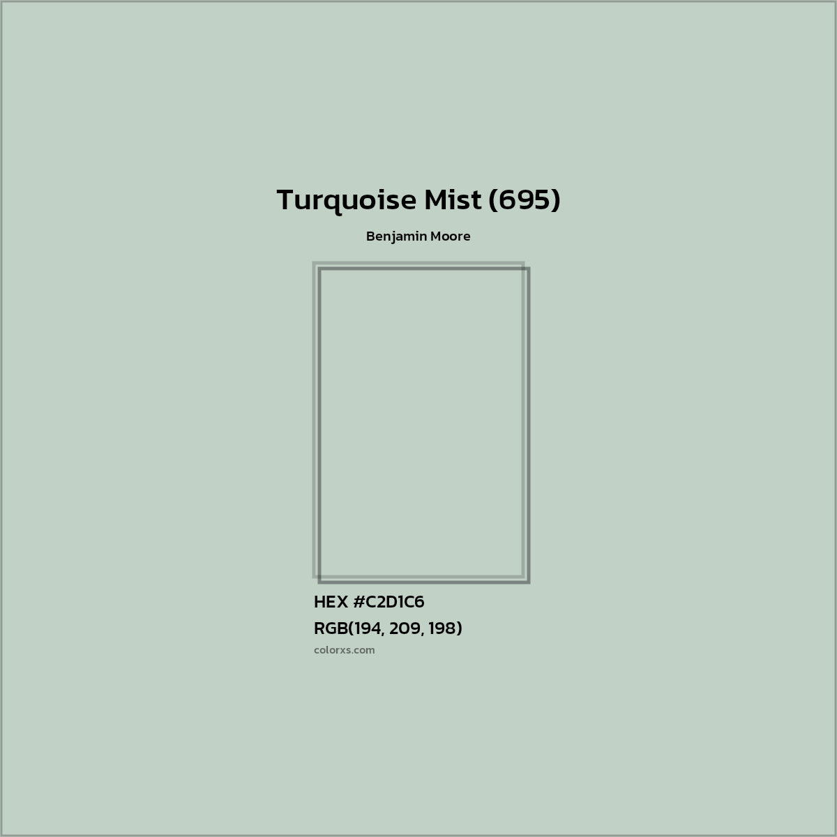 HEX #C2D1C6 Turquoise Mist (695) Paint Benjamin Moore - Color Code