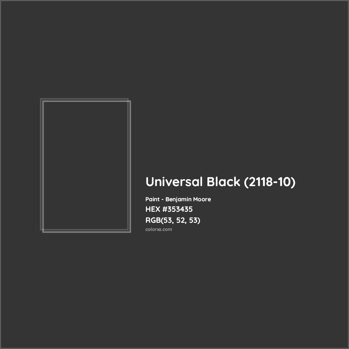 HEX #353435 Universal Black (2118-10) Paint Benjamin Moore - Color Code