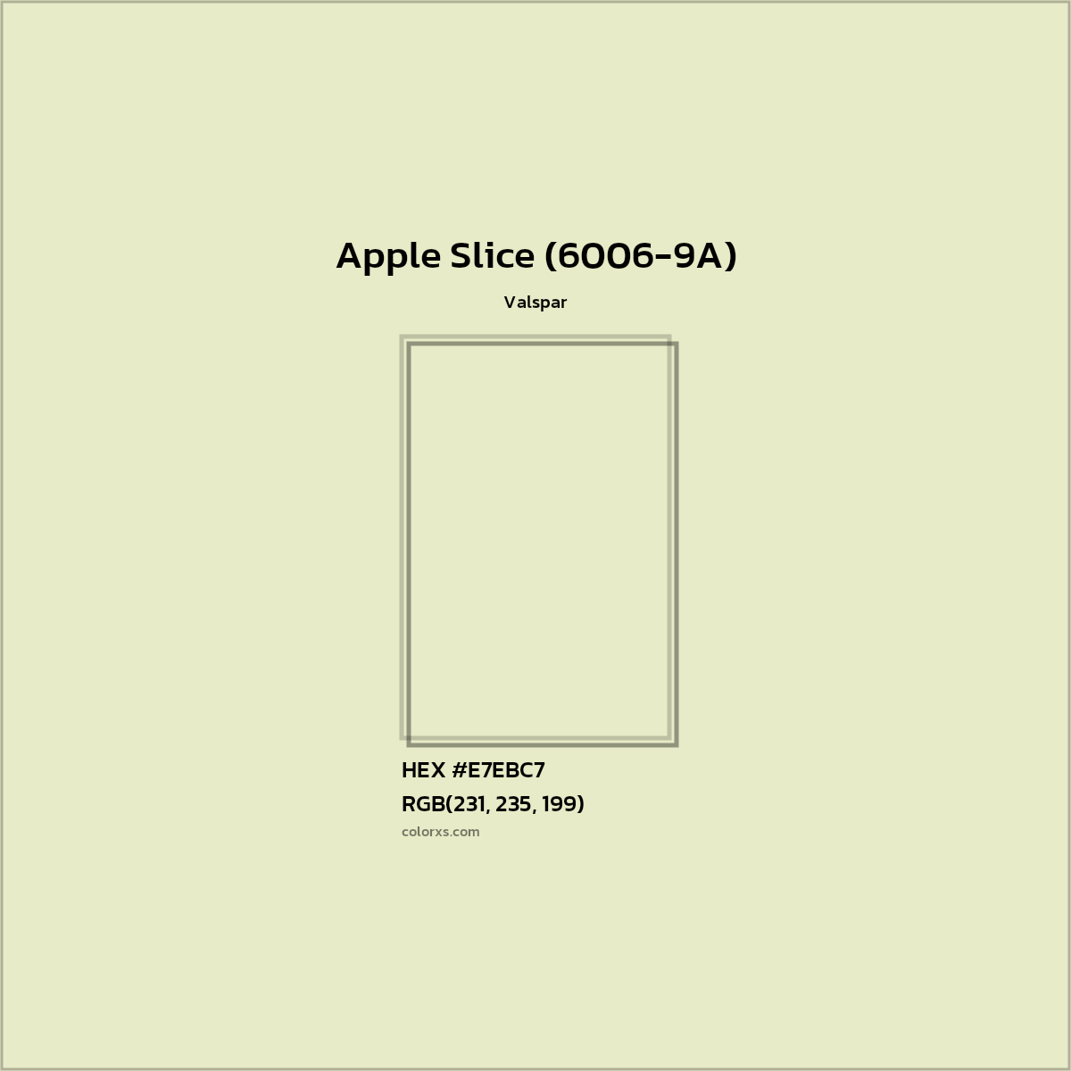 HEX #E7EBC7 Apple Slice (6006-9A) Paint Valspar - Color Code