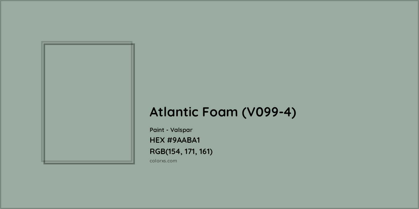 HEX #9AABA1 Atlantic Foam (V099-4) Paint Valspar - Color Code
