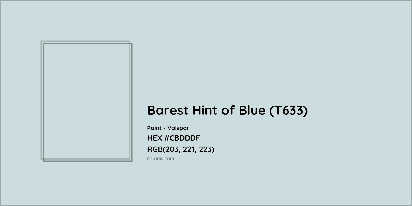 HEX #CBDDDF Barest Hint of Blue (T633) Paint Valspar - Color Code