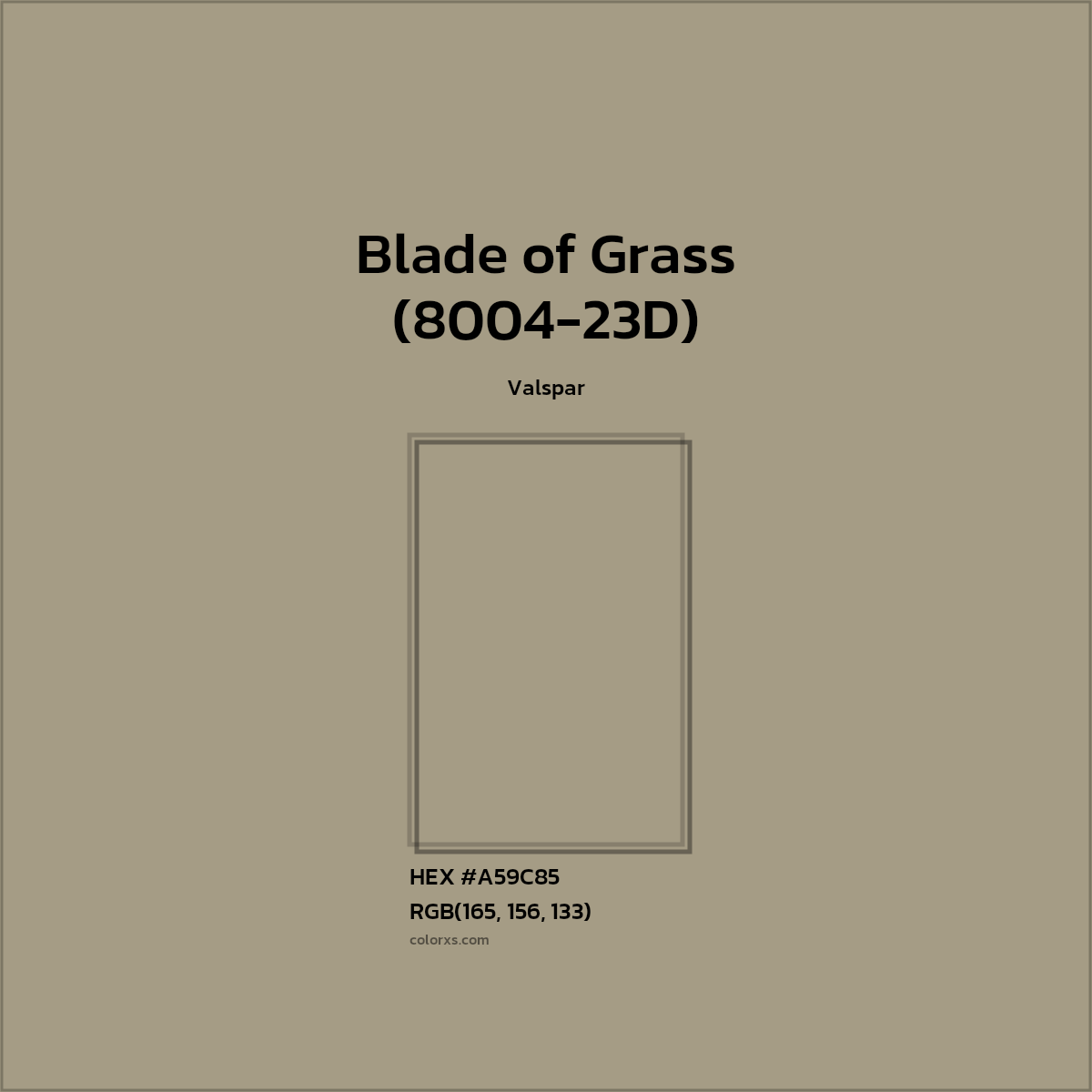 HEX #A59C85 Blade of Grass (8004-23D) Paint Valspar - Color Code