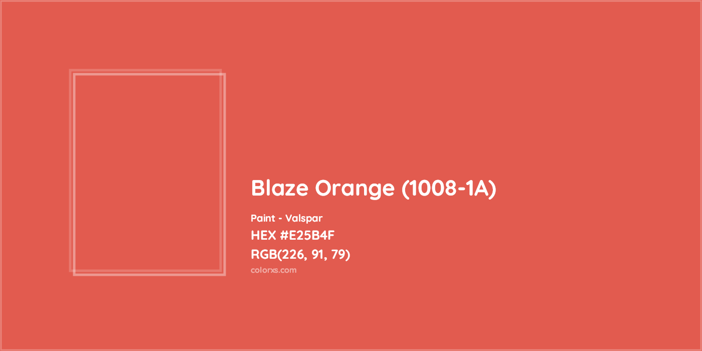 HEX #E25B4F Blaze Orange (1008-1A) Paint Valspar - Color Code
