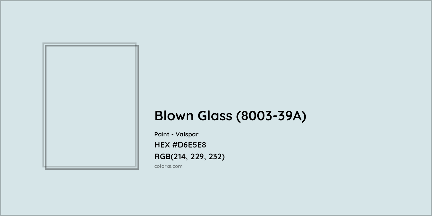 HEX #D6E5E8 Blown Glass (8003-39A) Paint Valspar - Color Code