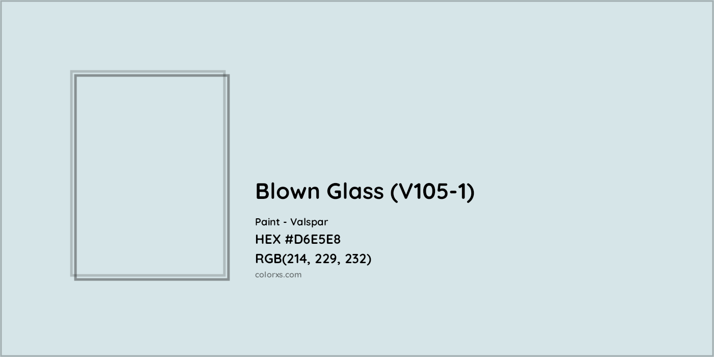 HEX #D6E5E8 Blown Glass (V105-1) Paint Valspar - Color Code