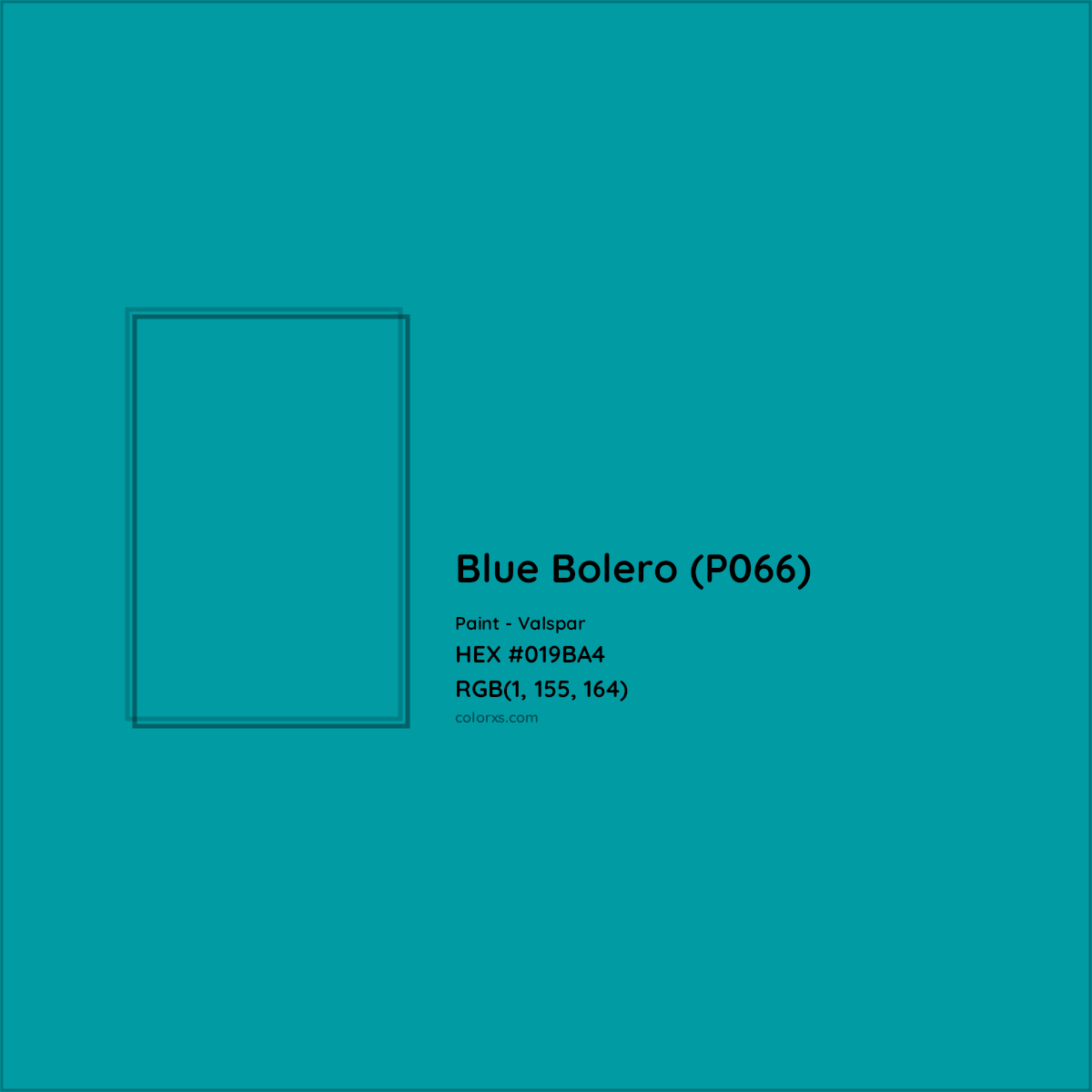 HEX #019BA4 Blue Bolero (P066) Paint Valspar - Color Code