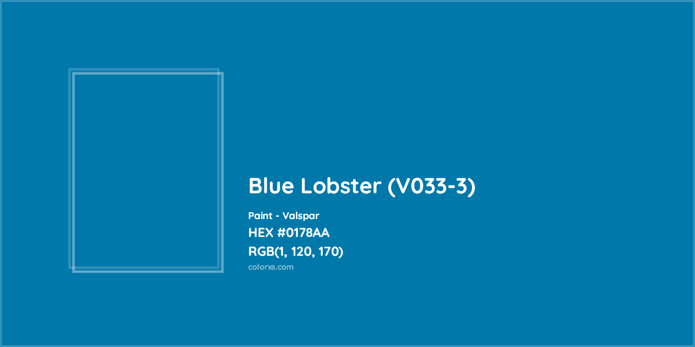HEX #0178AA Blue Lobster (V033-3) Paint Valspar - Color Code
