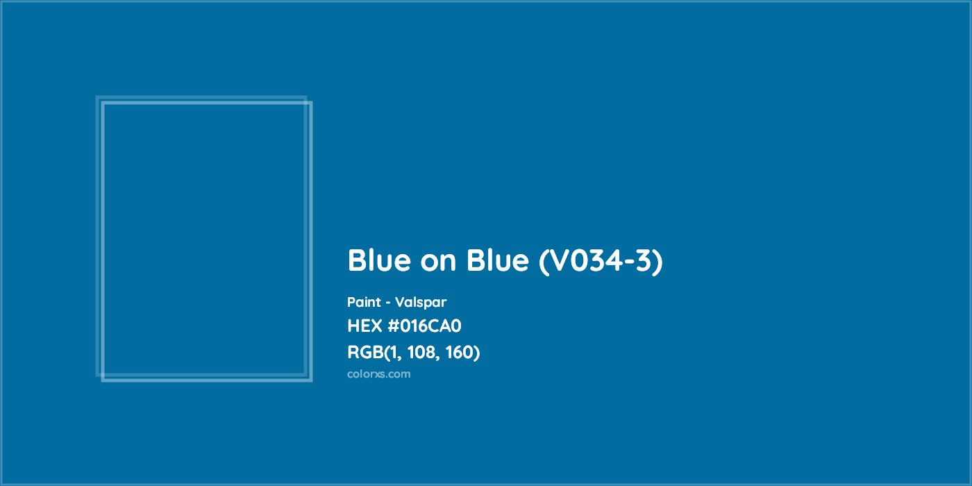 HEX #016CA0 Blue on Blue (V034-3) Paint Valspar - Color Code