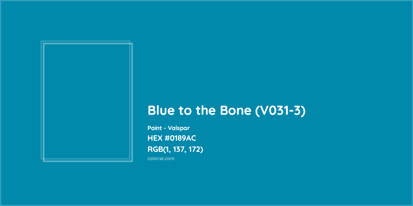 HEX #0189AC Blue to the Bone (V031-3) Paint Valspar - Color Code