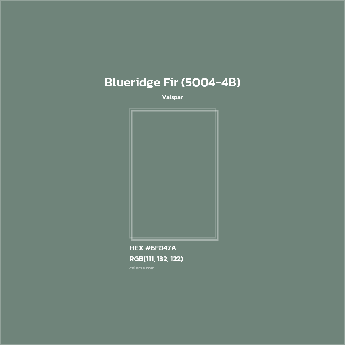 HEX #6F847A Blueridge Fir (5004-4B) Paint Valspar - Color Code