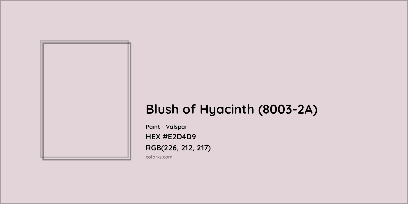 HEX #E2D4D9 Blush of Hyacinth (8003-2A) Paint Valspar - Color Code