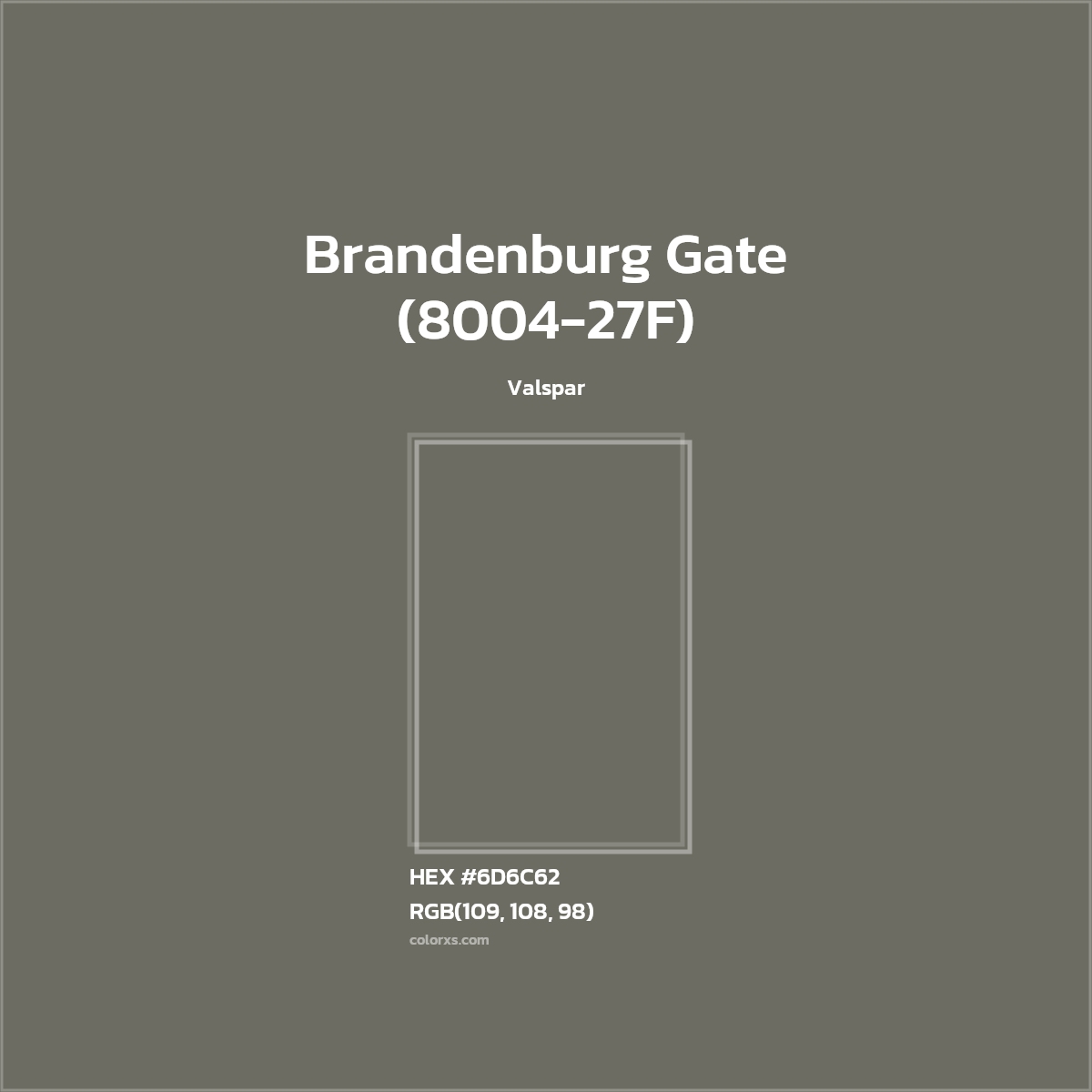 HEX #6D6C62 Brandenburg Gate (8004-27F) Paint Valspar - Color Code