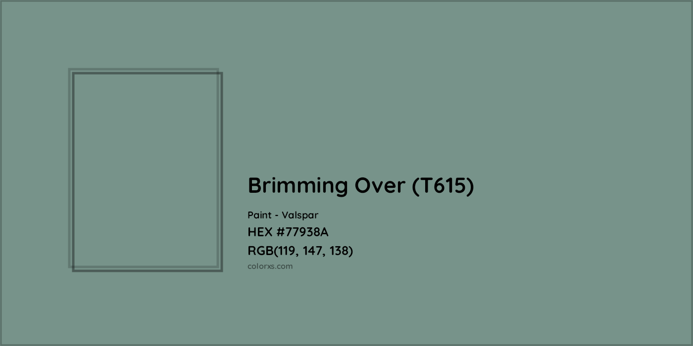 HEX #77938A Brimming Over (T615) Paint Valspar - Color Code