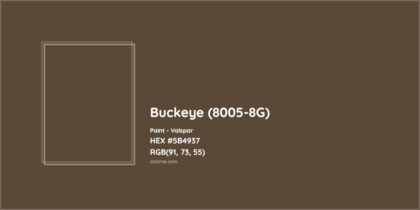 HEX #5B4937 Buckeye (8005-8G) Paint Valspar - Color Code