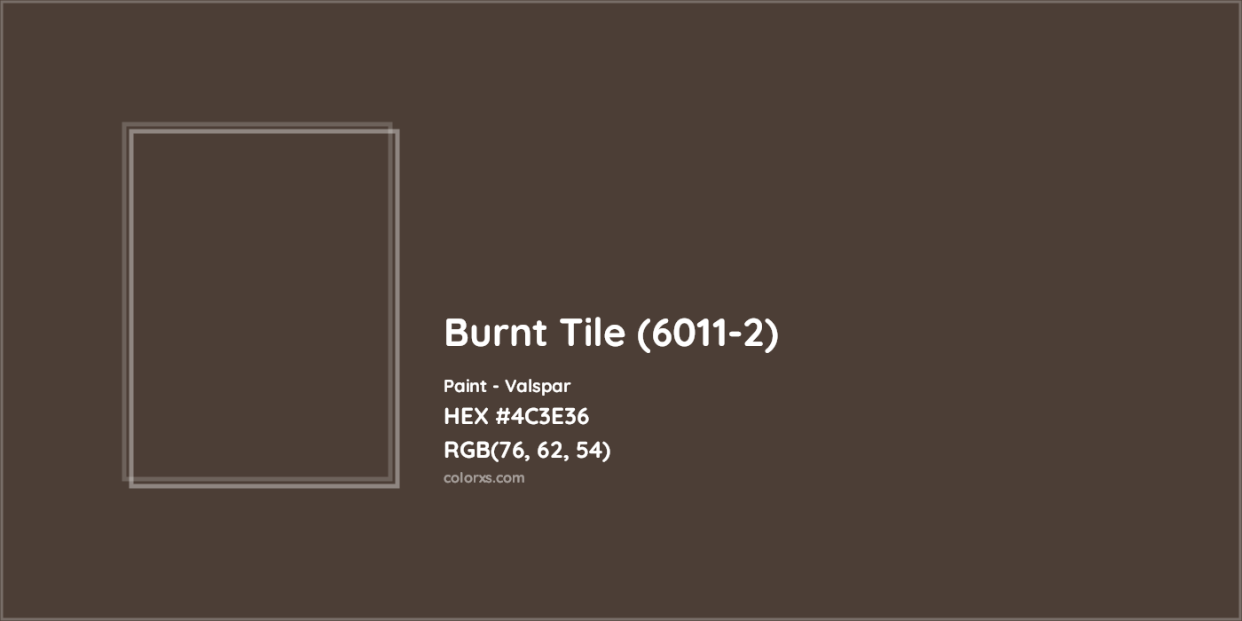 HEX #4C3E36 Burnt Tile (6011-2) Paint Valspar - Color Code