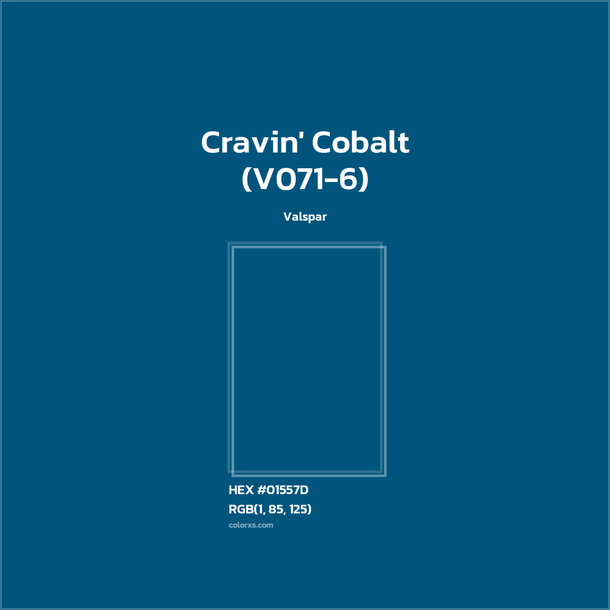 HEX #01557D Cravin' Cobalt (V071-6) Paint Valspar - Color Code