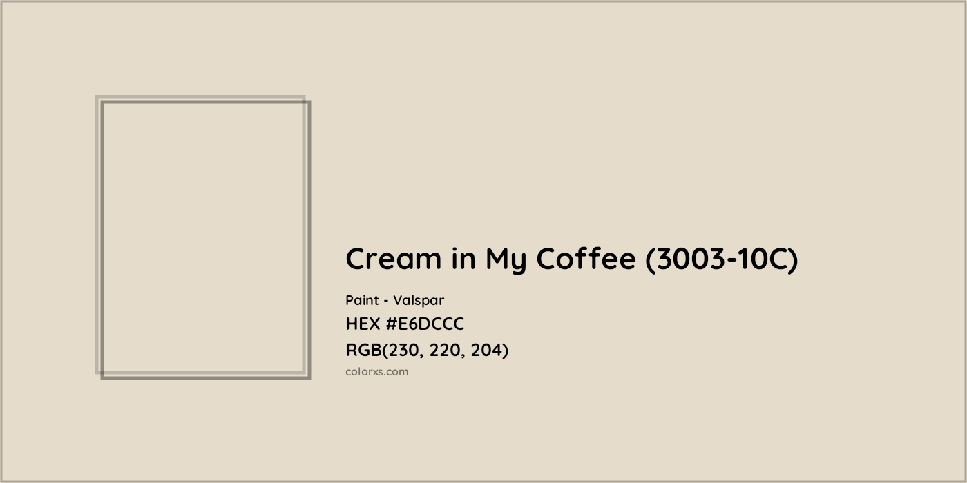 HEX #E6DCCC Cream in My Coffee (3003-10C) Paint Valspar - Color Code