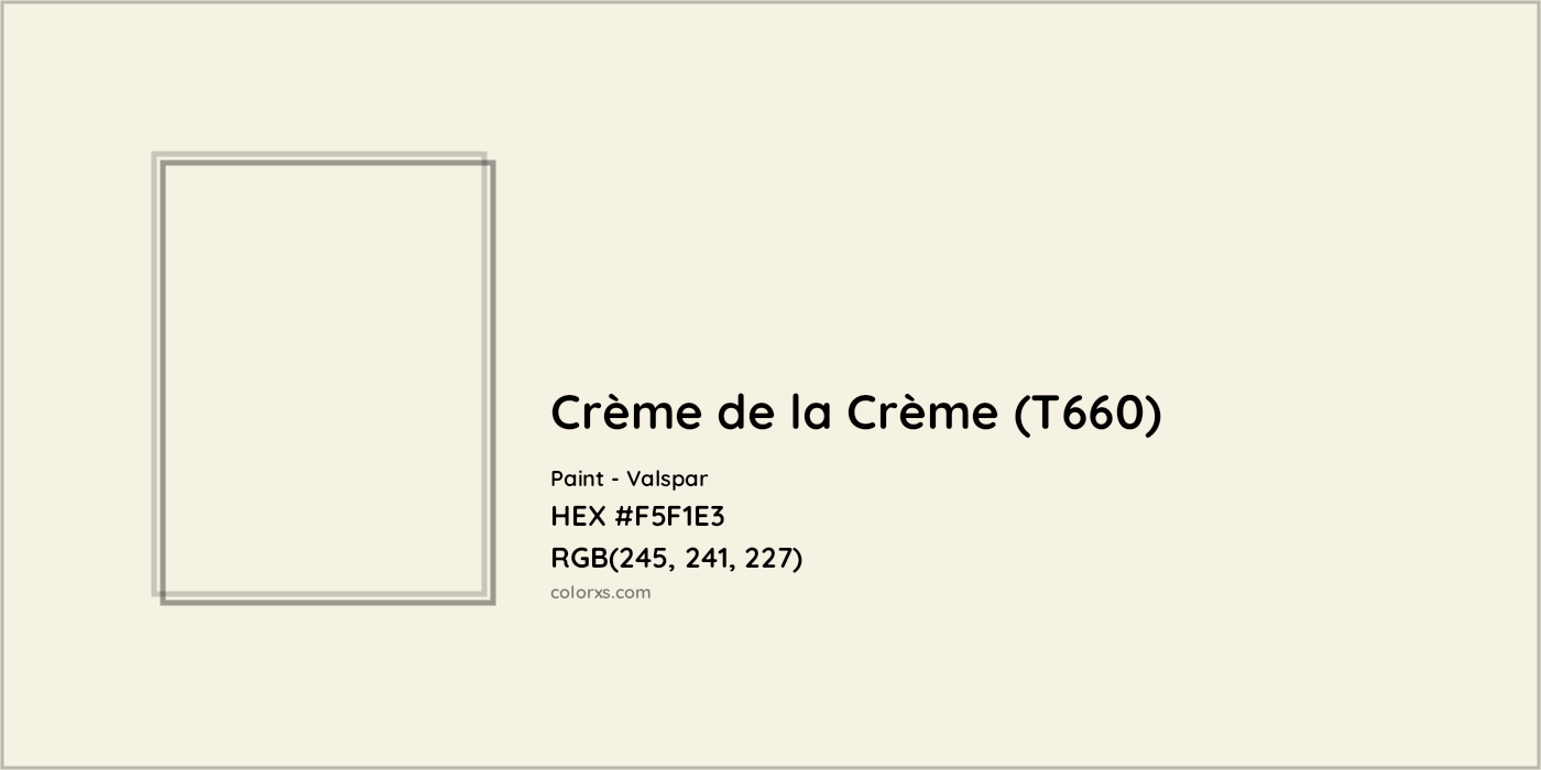 HEX #F5F1E3 Crème de la Crème (T660) Paint Valspar - Color Code