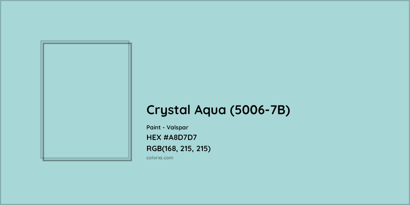 HEX #A8D7D7 Crystal Aqua (5006-7B) Paint Valspar - Color Code