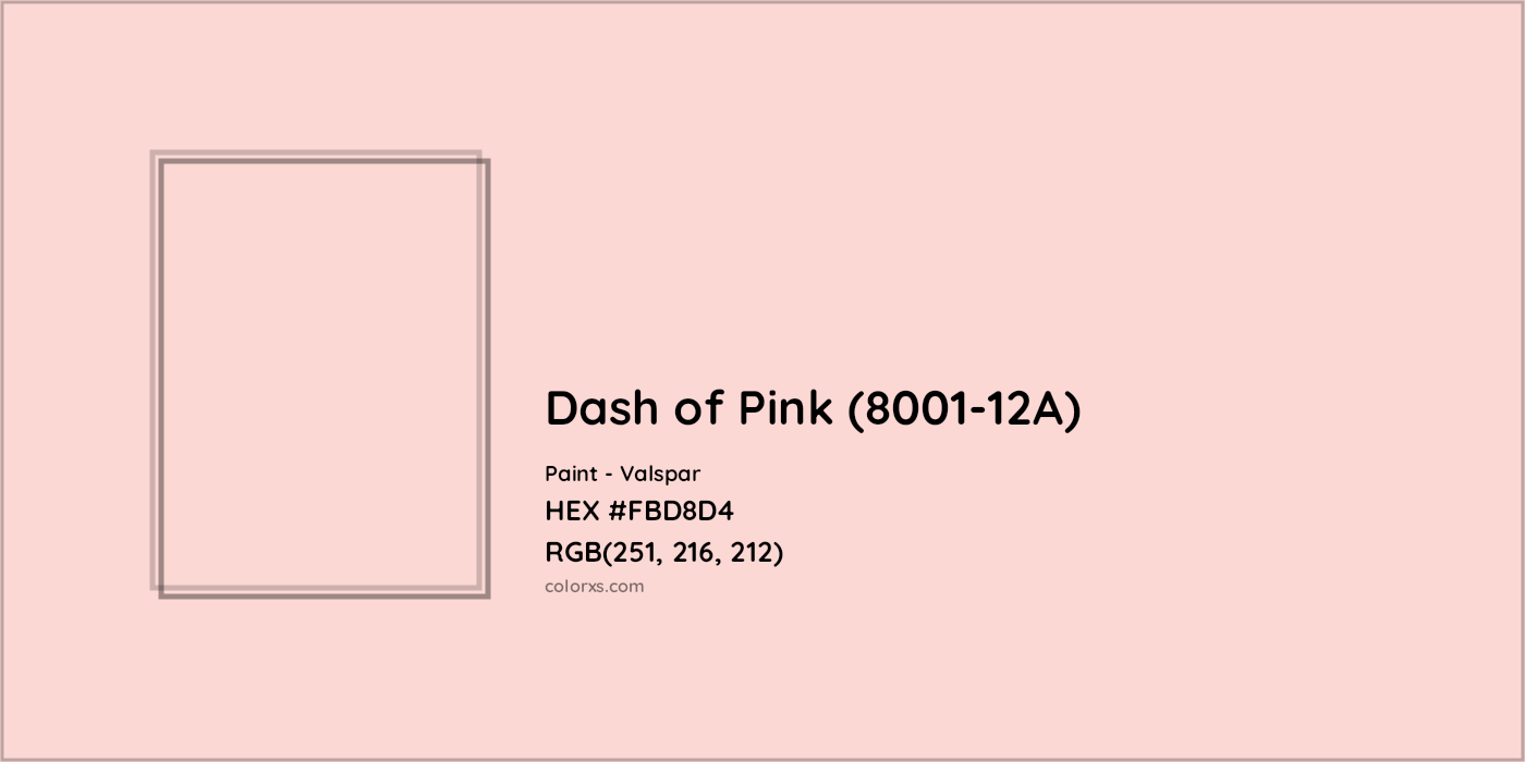 HEX #FBD8D4 Dash of Pink (8001-12A) Paint Valspar - Color Code