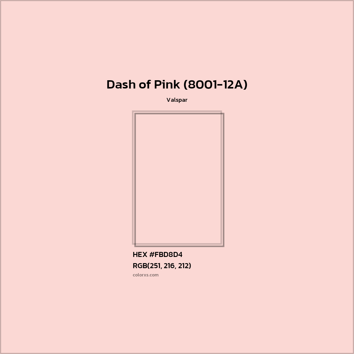 HEX #FBD8D4 Dash of Pink (8001-12A) Paint Valspar - Color Code