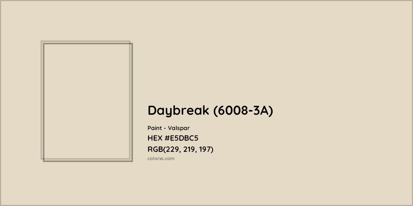 HEX #E5DBC5 Daybreak (6008-3A) Paint Valspar - Color Code