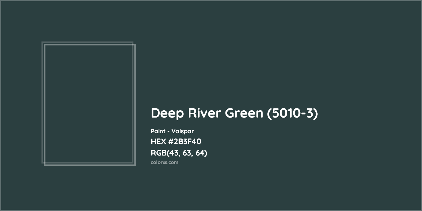 HEX #2B3F40 Deep River Green (5010-3) Paint Valspar - Color Code