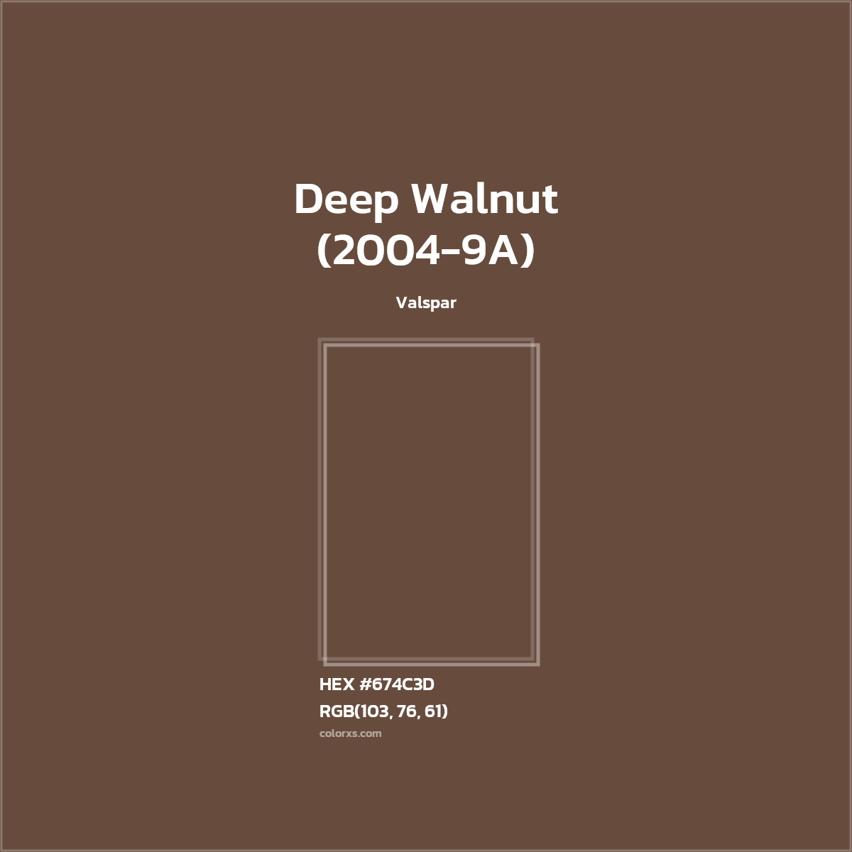 HEX #674C3D Deep Walnut (2004-9A) Paint Valspar - Color Code