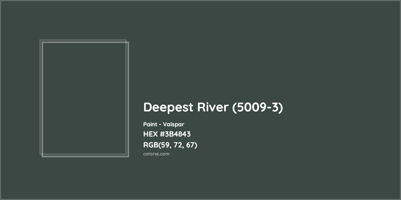 HEX #3B4843 Deepest River (5009-3) Paint Valspar - Color Code
