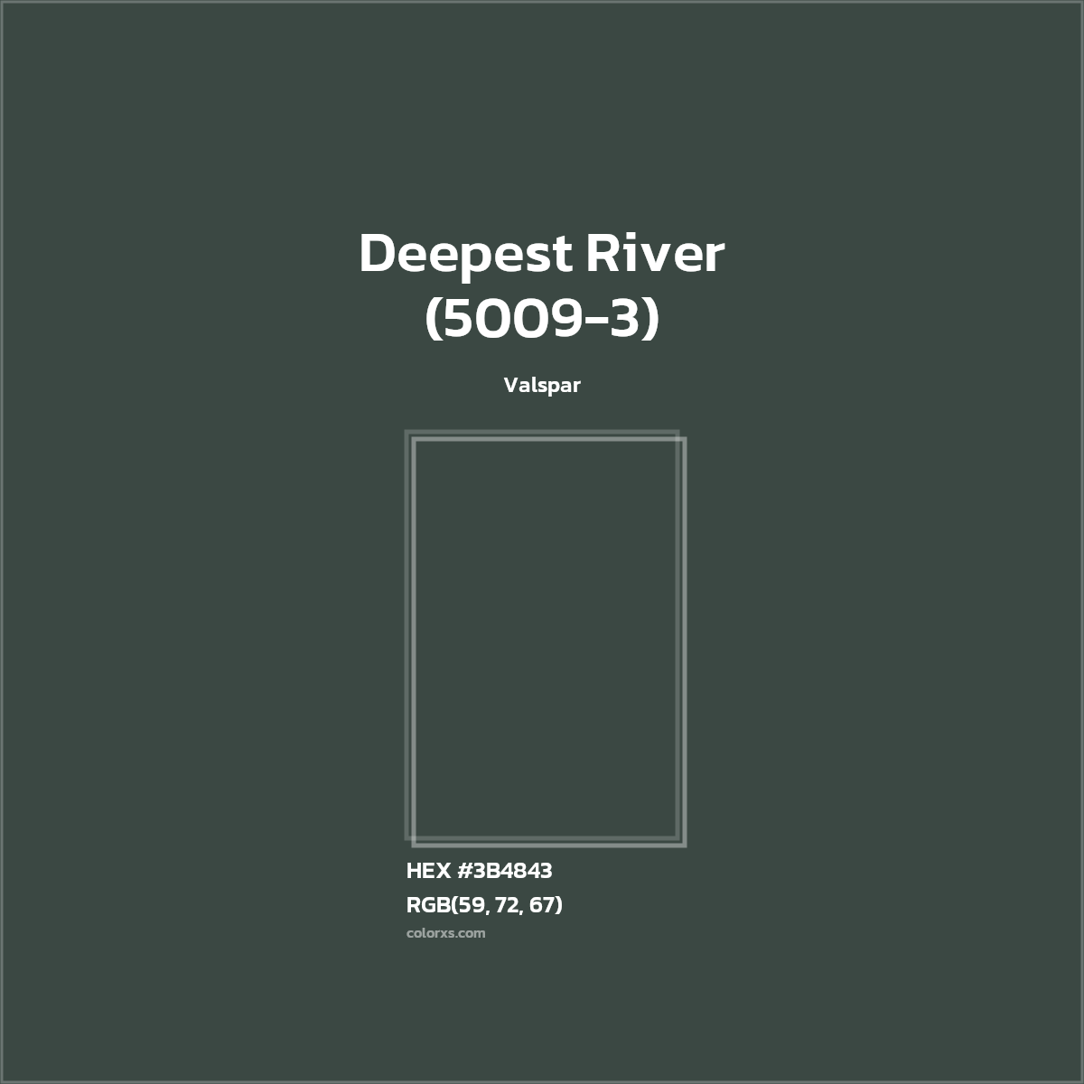 HEX #3B4843 Deepest River (5009-3) Paint Valspar - Color Code