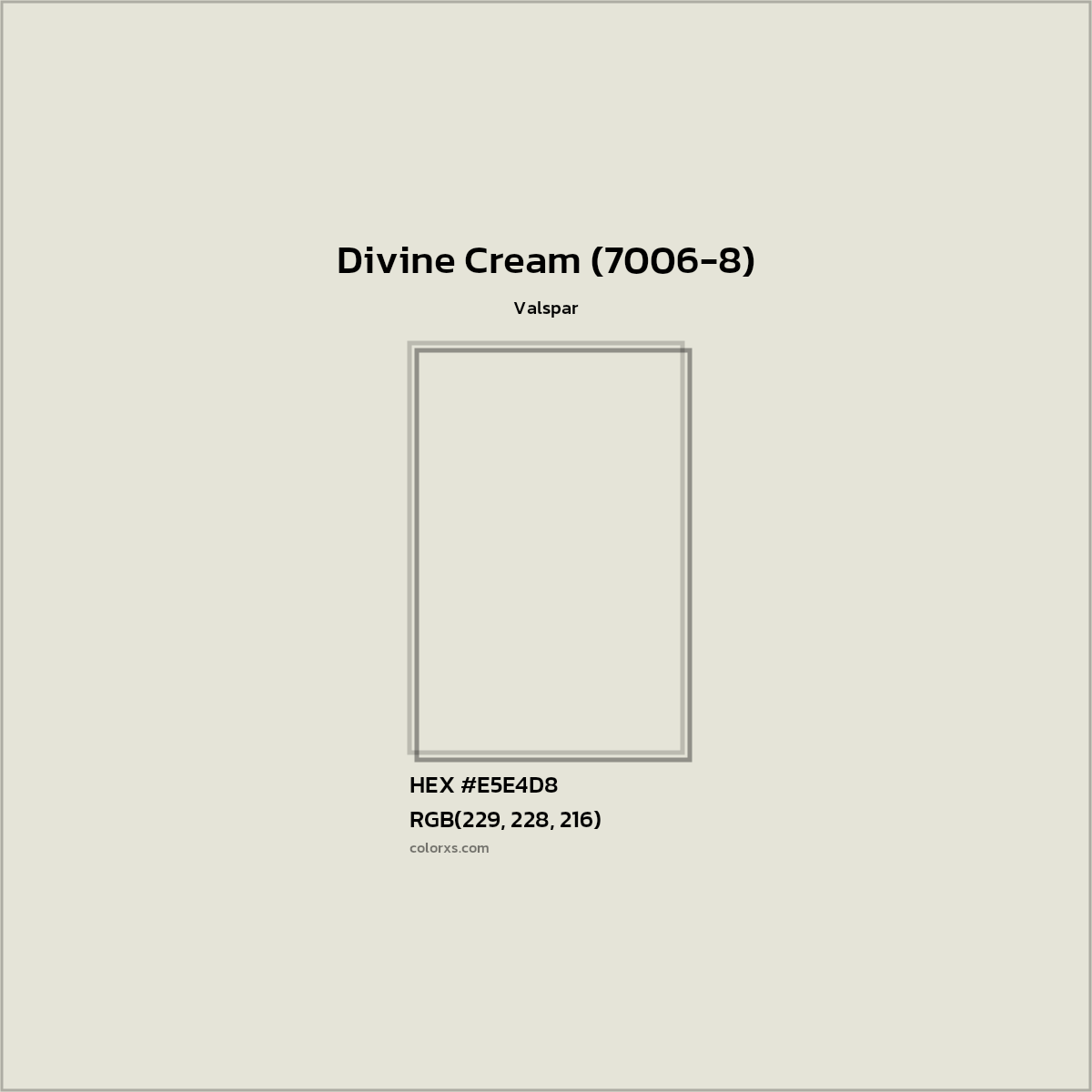 HEX #E5E4D8 Divine Cream (7006-8) Paint Valspar - Color Code