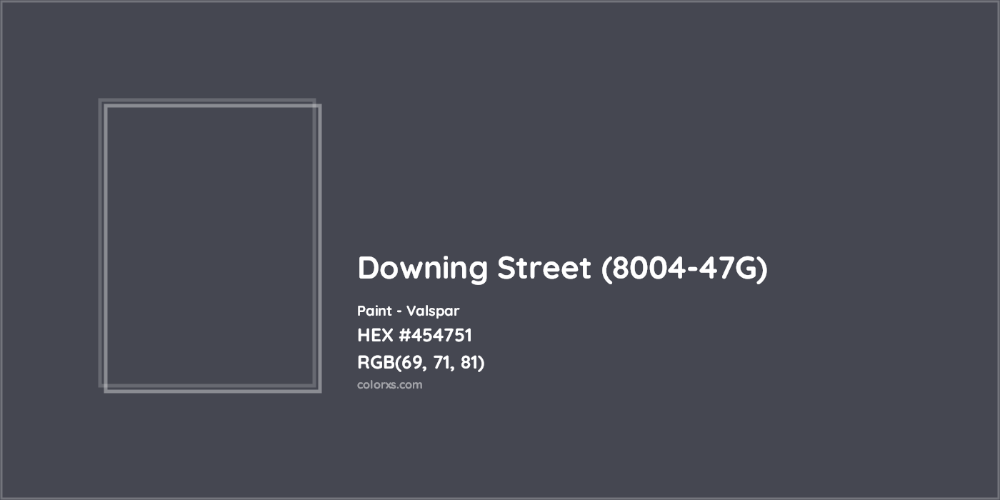 HEX #454751 Downing Street (8004-47G) Paint Valspar - Color Code