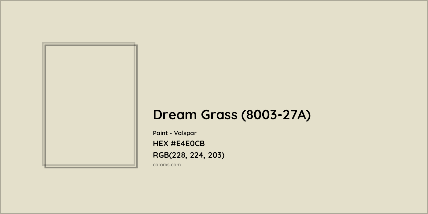 HEX #E4E0CB Dream Grass (8003-27A) Paint Valspar - Color Code