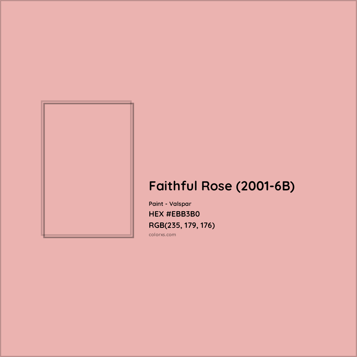 HEX #EBB3B0 Faithful Rose (2001-6B) Paint Valspar - Color Code