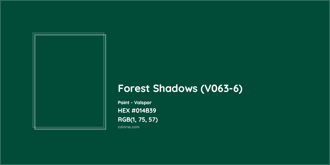HEX #014B39 Forest Shadows (V063-6) Paint Valspar - Color Code