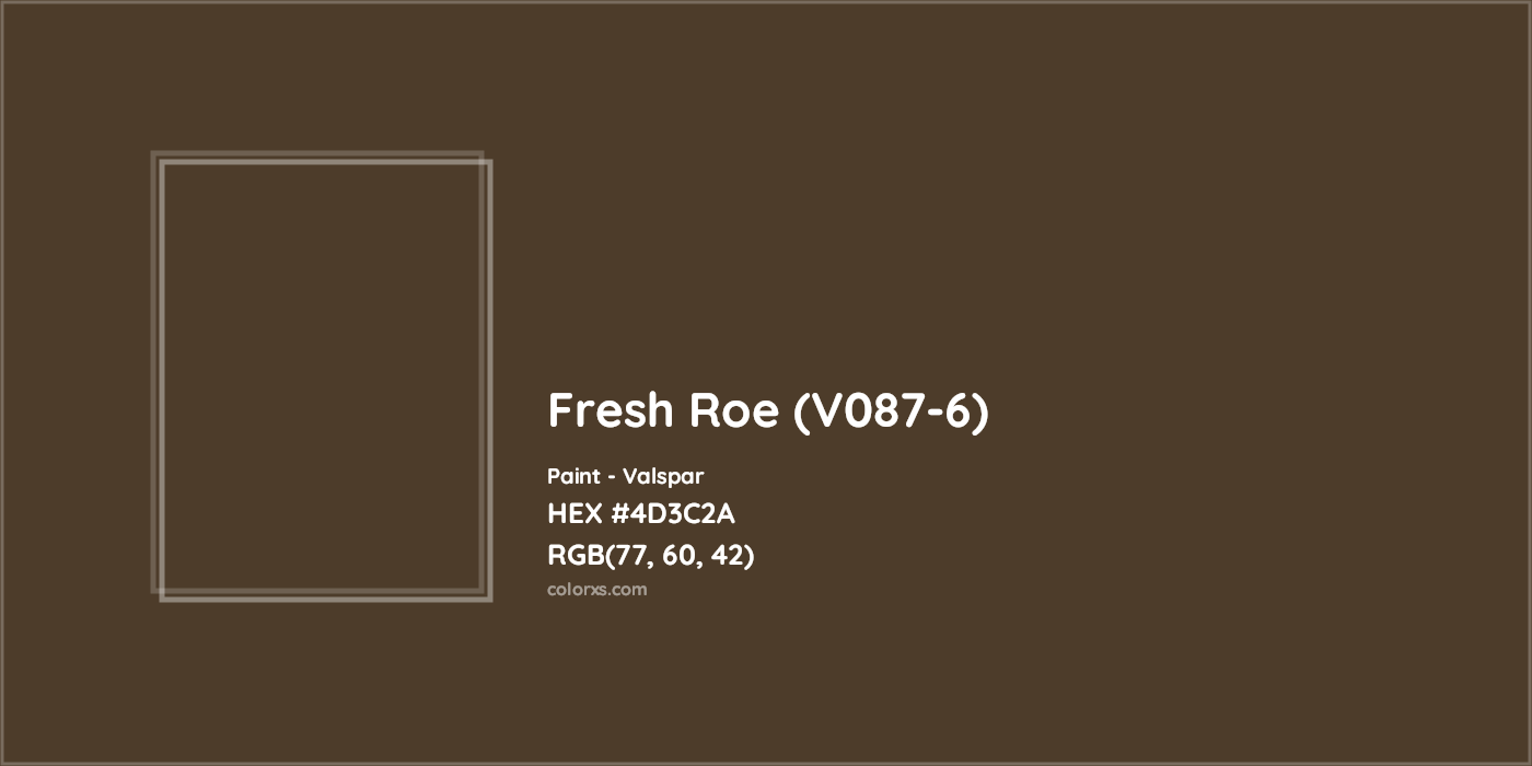 HEX #4D3C2A Fresh Roe (V087-6) Paint Valspar - Color Code