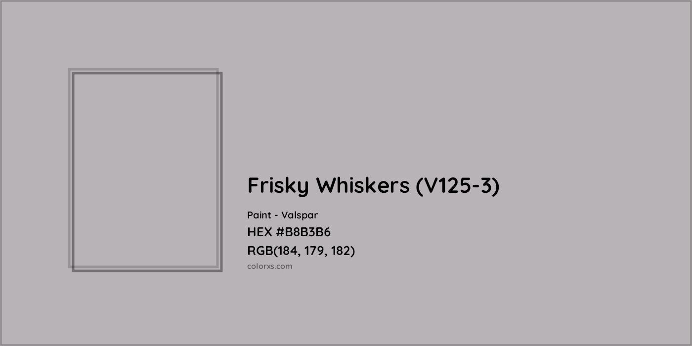 HEX #B8B3B6 Frisky Whiskers (V125-3) Paint Valspar - Color Code