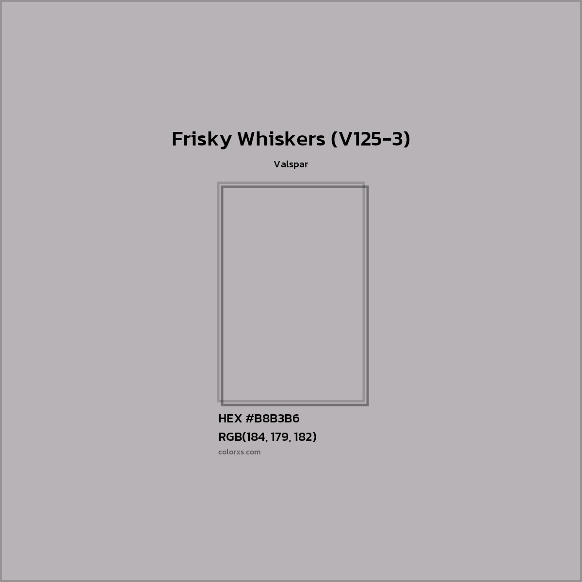 HEX #B8B3B6 Frisky Whiskers (V125-3) Paint Valspar - Color Code