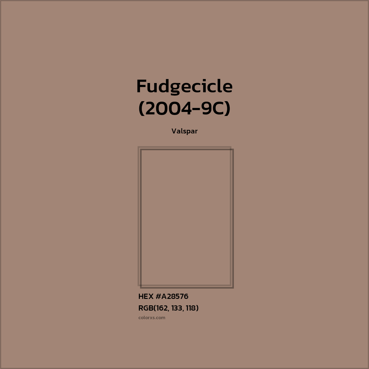 HEX #A28576 Fudgecicle (2004-9C) Paint Valspar - Color Code