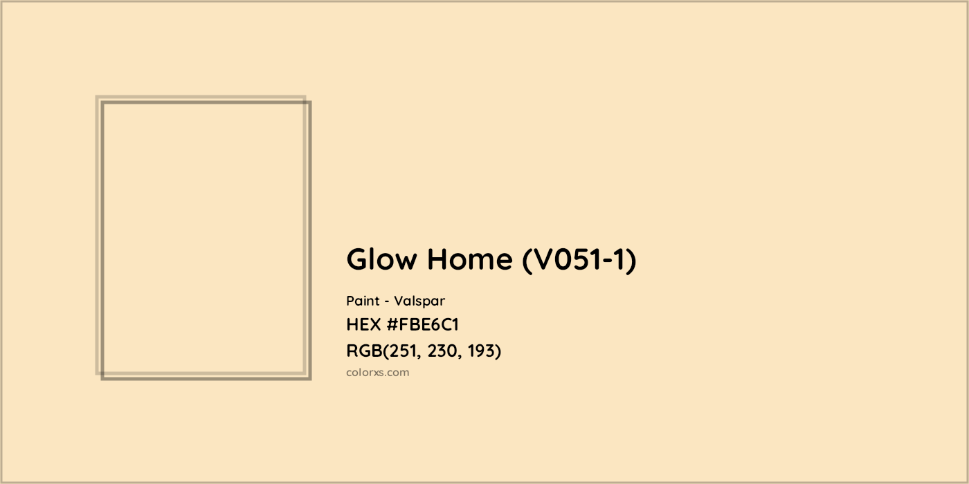 HEX #FBE6C1 Glow Home (V051-1) Paint Valspar - Color Code