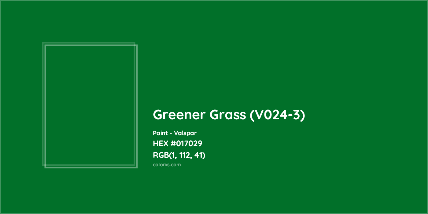 HEX #017029 Greener Grass (V024-3) Paint Valspar - Color Code