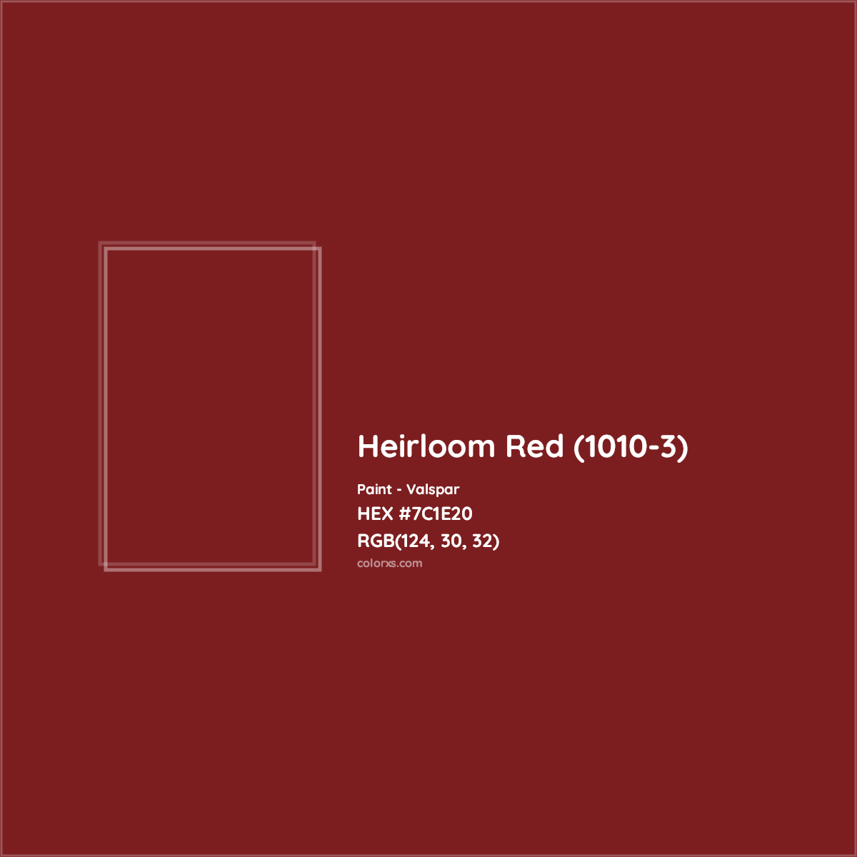 HEX #7C1E20 Heirloom Red (1010-3) Paint Valspar - Color Code