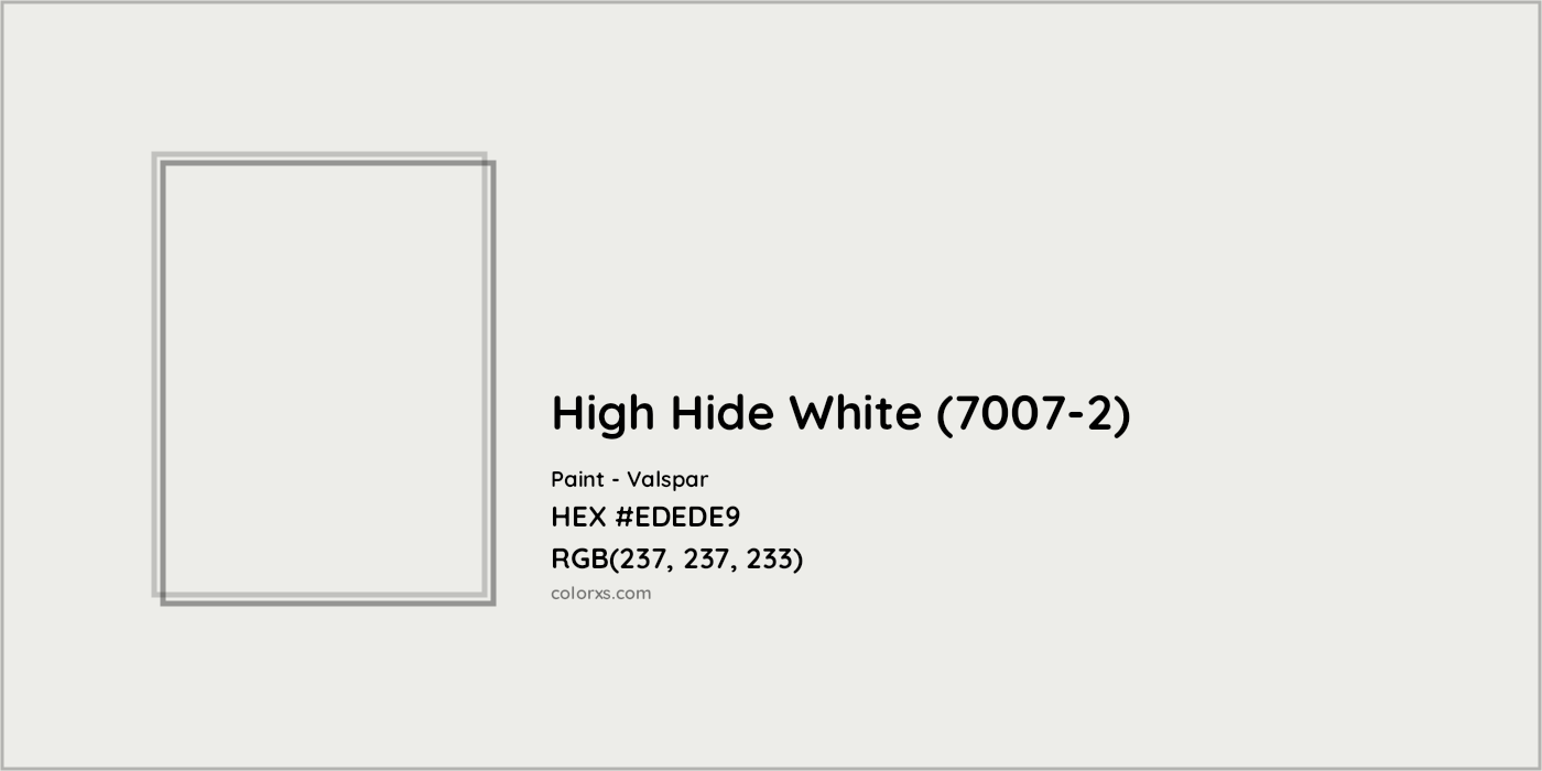 HEX #EDEDE9 High Hide White (7007-2) Paint Valspar - Color Code