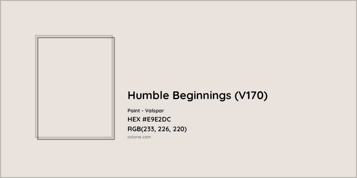 HEX #E9E2DC Humble Beginnings (V170) Paint Valspar - Color Code