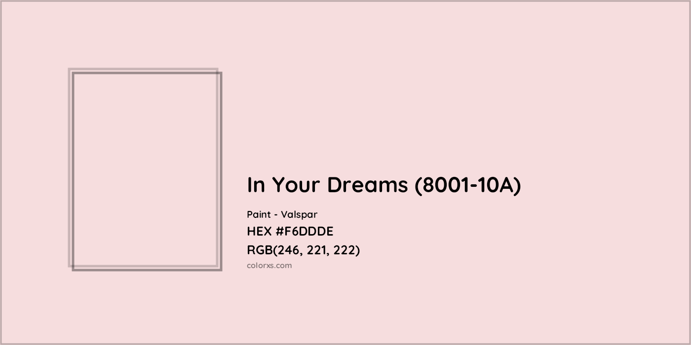 HEX #F6DDDE In Your Dreams (8001-10A) Paint Valspar - Color Code
