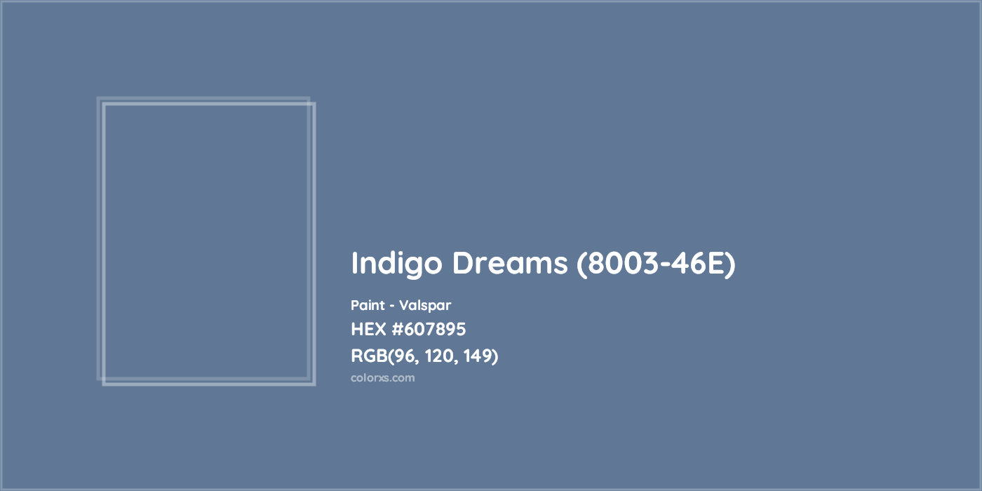 HEX #607895 Indigo Dreams (8003-46E) Paint Valspar - Color Code