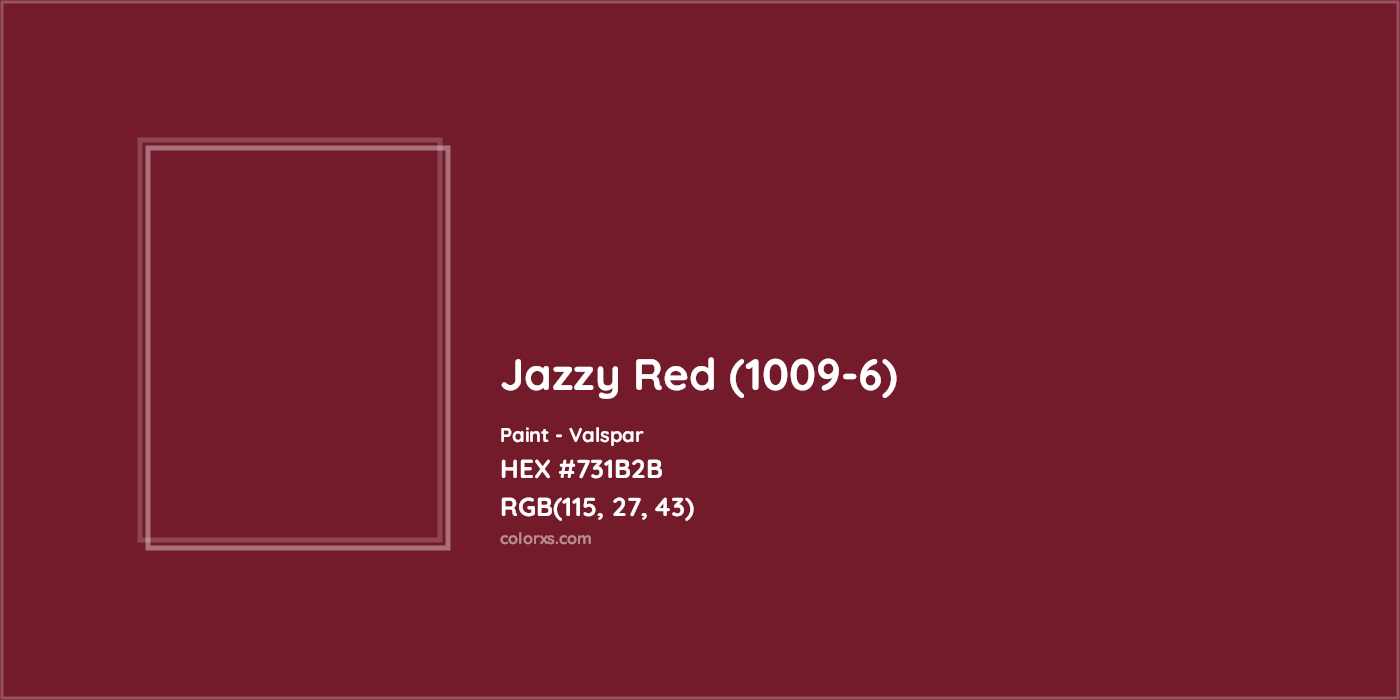 HEX #731B2B Jazzy Red (1009-6) Paint Valspar - Color Code